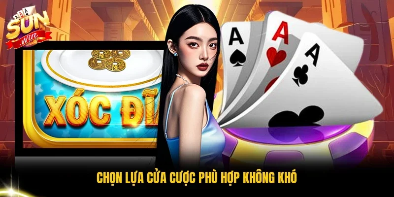 Chọn lựa cửa cược phù hợp không khó