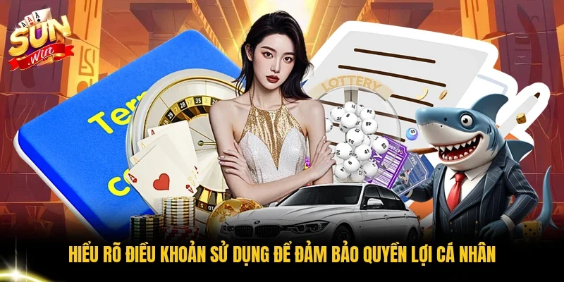 Hiểu rõ điều khoản sử dụng để đảm bảo quyền lợi cá nhân