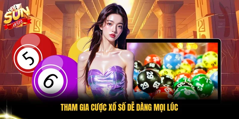 Tham gia cược xổ số dễ dàng mọi lúc