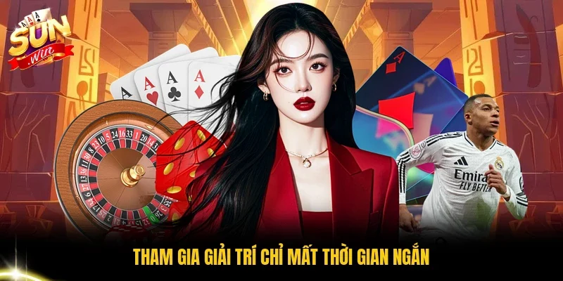 Tham gia giải trí chỉ mất thời gian ngắn