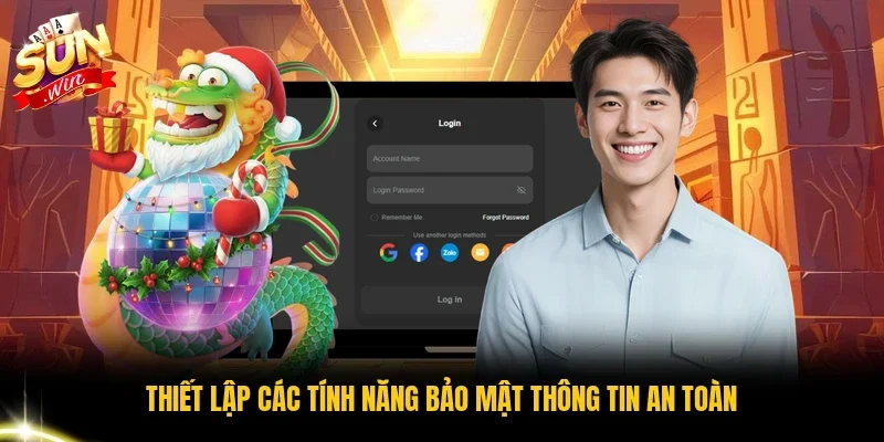 Thiết lập các tính năng bảo mật thông tin an toàn