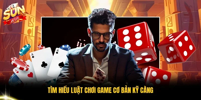 Tìm hiểu luật chơi game cơ bản kỹ càng