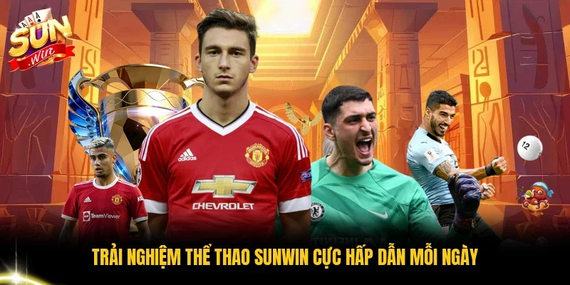 Trải nghiệm thể thao Sunwin cực hấp dẫn mỗi ngày